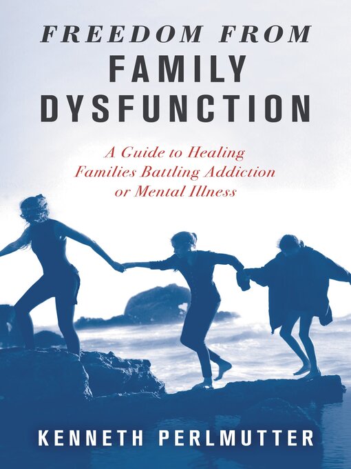 Title details for Freedom from Family Dysfunction by Kenneth Perlmutter - Available